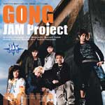 JAM Project 結成5周年記念ライブ KING GONG 開催決定！！_e0025035_2011389.jpg