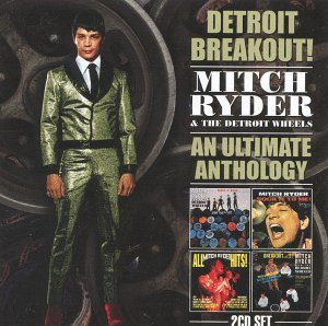 Mitch Ryder & The Detroit Wheels “Detroit Breakout” (Recorded  In 1960\'s, Compiled In 1997)_c0075476_22345668.jpg