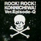 ロックロックこんにちは！Ver.Episode-Q inOsaka_c0046340_12293983.jpg