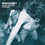 Mudhoney ／ Superfuzz Bigmuff Plus Early Singles (1990)_e0038994_22582762.jpg