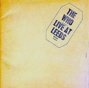 THE WHO / LIVE AT LEEDS (1970)_c0014453_2175568.jpg