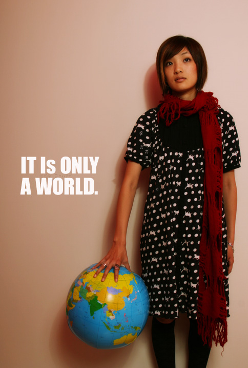 It is only a world_a0025567_1795147.jpg