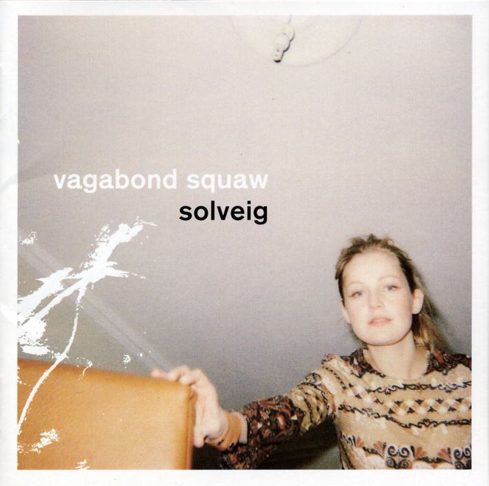 ソルヴァイ（Solveig）「ヴァガボンド・スクウォー」（2000）_e0042361_0355894.jpg