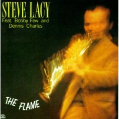 Steve Lacy / The Flame_d0102724_145739.jpg