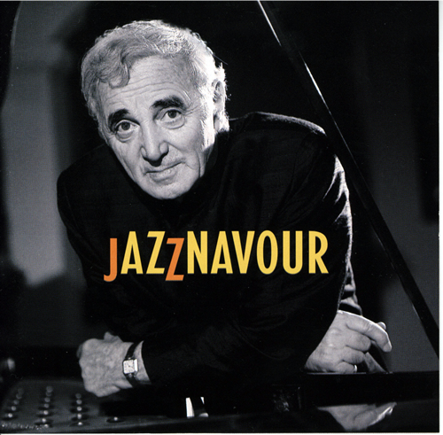 Charles Aznavour 「ジャズナブール JAZZNAVOUR」 _e0048332_3452250.jpg