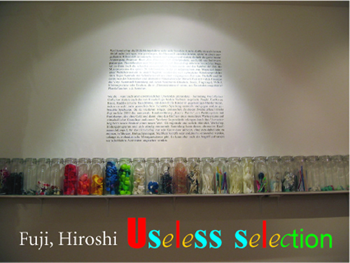 Fuji Hiroshi: Useless Selection / Feb. 21- Mar.25, 2007_f0090840_1759474.jpg