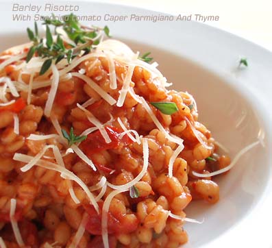 Barley Risotto　with Sundried-tomatoes, Capers and Thyme_e0067538_1813673.jpg