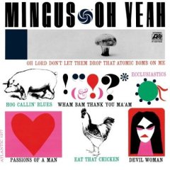 Charles Mingus 　/　Oh Yeah _d0102724_1649844.jpg