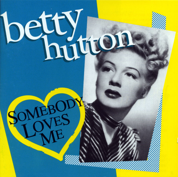 ベティ・ハットン（Betty Hutton）「Somebody Loves Me」_e0042361_23323748.jpg