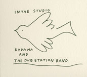 KODAMA AND THE DUB STATION BAND『IN THE STUDIO』_f0140623_8354966.jpg