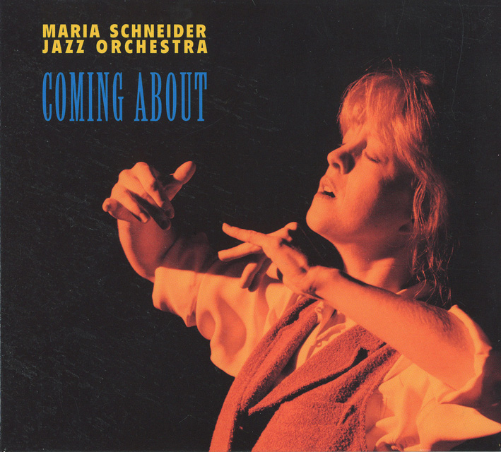マリア・シュナイダー・オーケストラ（Maria Schneider）「Coming About」（1996）_e0042361_232723.jpg