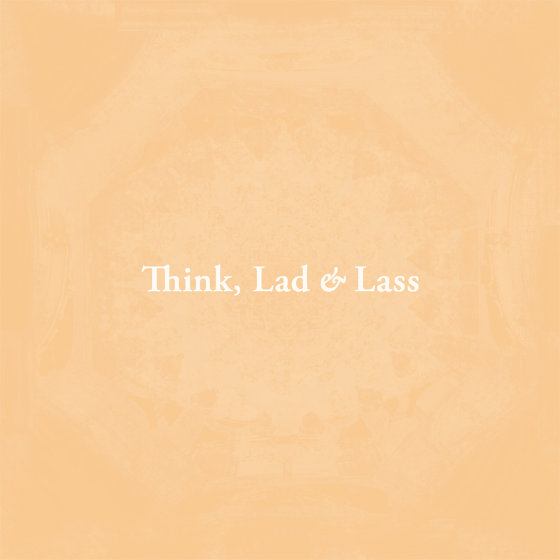 Think, Lad & Lass_f0115412_4493827.jpg