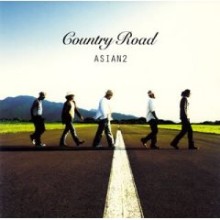 「Country Road」　ASIAN2_c0058606_054696.jpg