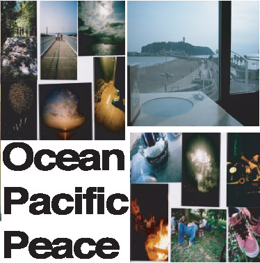 「Ocean Pacific Peace」_d0106911_535467.jpg