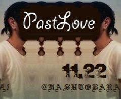 \"PAST LOVE 1122\"のお知らせ☆_a0083140_4431849.jpg