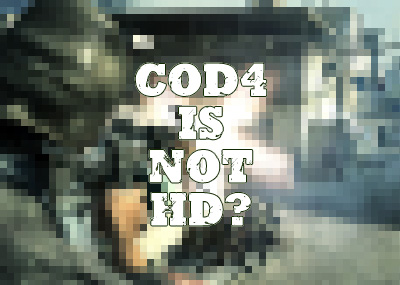 揺れる\"HD\"ゲームの定義。『CoD4』はたったの600P？_d0113464_1714055.jpg