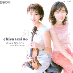 『CHISA & MINO 2』 高嶋ちさ子&加羽沢美濃_e0033570_847246.jpg