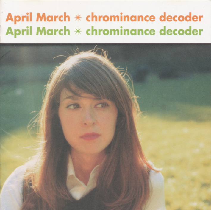エイプリル・マーチ（April March）「Chrominance Decoder」（1999）_e0042361_23751100.jpg
