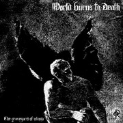 WORLD BURNS TO DEATH-the graveyard of utopia CD ￥1500！_c0049495_15595724.jpg