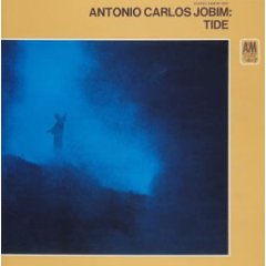 Antonio Carlos Jobim 「Tide」(1970)_c0048418_22372942.jpg