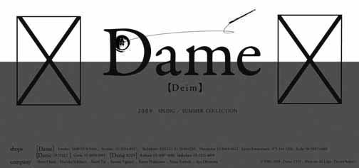 【Dame    2009  SPLING/SUMMER  Collection 】 決定　_b0158424_16421730.jpg