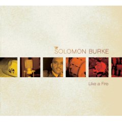 Like A Fire / Solomon Burke 2008_f0075112_12502029.jpg