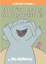 Are You Ready to Play Outside? (Elephant and Piggie)_b0146509_18183846.jpg