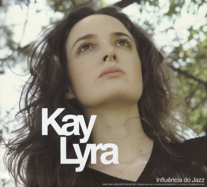 ケイ・リラ（Kay Lyra）「インフルエンシア・ド・ジャズ」（2004）_e0042361_22315084.jpg