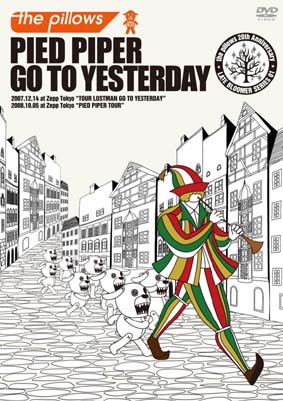 the pillows 09.1.28　ライブDVD「PIED PIPER GO TO YESTERDAY」発売！_d0131511_1943634.jpg