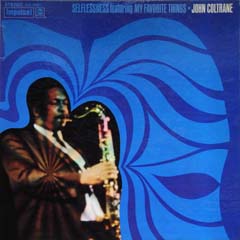 John Coltrane ／ Selflessness Featuring My Favorite Things_d0102724_13231579.jpg