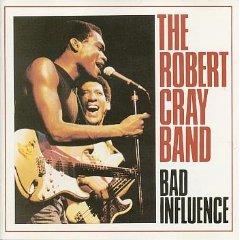 『BAD　INFLUENCE』　Robert Cray_b0045698_0163485.jpg