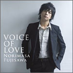 藤澤ノリマサ\"VOICE OF LOVE ~愛の力~\"_e0151254_1842416.jpg