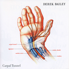 Derek Bailey　/　Carpal Tunnel_d0102724_2155537.jpg