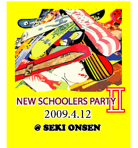 「NEW SCHOOLERS PARTY II」_b0002994_1441117.jpg