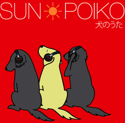 5月5日(火)SUN POIKO(サンポイコ) 犬のうた_e0006772_2174143.jpg