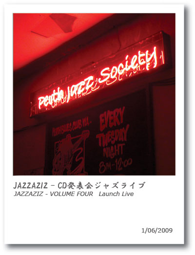 ::: JAZZAZIZ - VOLUME FOUR　Launch Live :::_b0038810_22492350.jpg