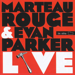 Marteau Rouge & Evan Parker　/　Live In Situ (2009)_d0102724_1042568.jpg