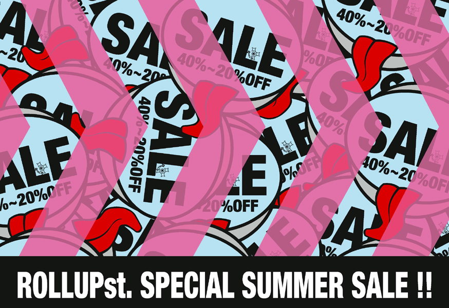 ROLLUPst. SPECIALE SUMMER SALE !!_c0112407_20184513.jpg