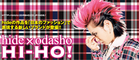 2010年５月　hide×odasho HI-HO!　新ブランド登場！！_c0107556_11241588.jpg