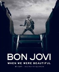 日本語版を緊急出版『BON JOVI WHEN WE WERE BEAUTIFUL』_b0035326_17371324.jpg