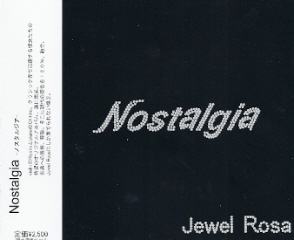 『Ｎｏｓｔａｌｇｉａ』　Ｊｅｗｅｌ　Ｒｏｓａ_e0033570_6473525.jpg