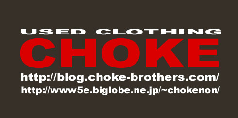 ヴィンテージとひねったアイテムが絶妙にミックス!!CHOKEさん Link追加!!_c0078587_1920478.jpg