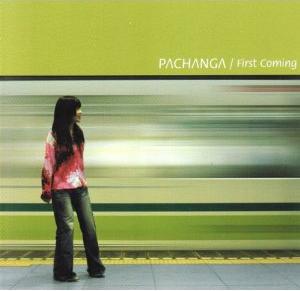 PACHANGA（パチャンガ）　「ファースト・カミング」_a0114618_1236425.jpg