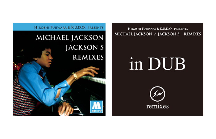 Hiroshi Fujiwara＆K.U.D.O. Presents　Michael Jackson／Jackson 5 Remixes_a0118453_19491331.jpg