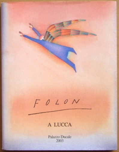 フォロンの図録「Folon a Lucca」_f0004864_1618347.jpg