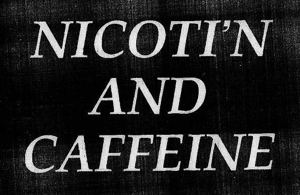 NICOTI\'N & CAFFEINE_a0102250_10411148.jpg