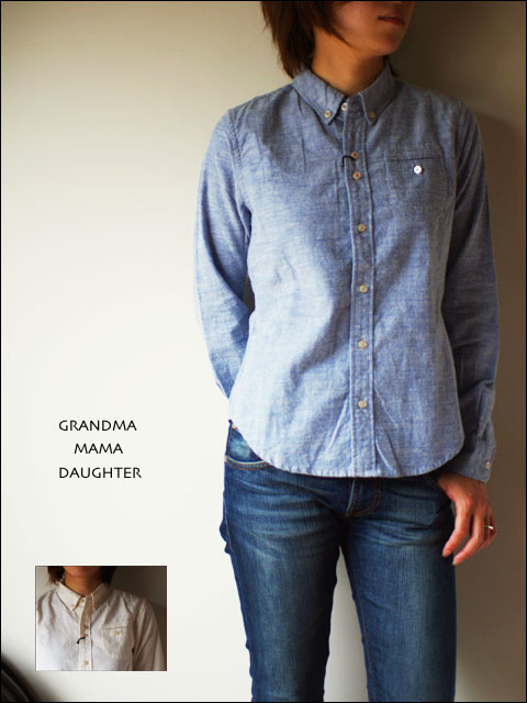 GRANDMA MAMA DAUGHTER [グランマ・ママ・ドーター] ボタンダウンシャツ [GS-030111] LADY\'S_f0051306_19481343.jpg