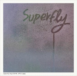 Superfly12月15日リリース「Eyes On Me」のカップリング曲に、LIVE人気曲が2曲同時に初音源化！！_e0025035_2375068.jpg