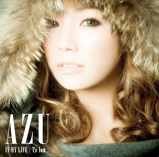 AZUの両A面シングル「IN MY LIFE / To You...」11月24日リリース_e0025035_10251678.jpg