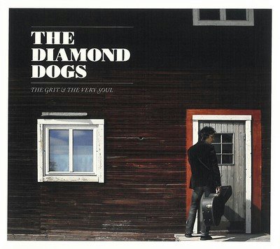 DIAMOND DOGS - THE GRIT & THE VERY SOUL_c0069039_15163988.jpg